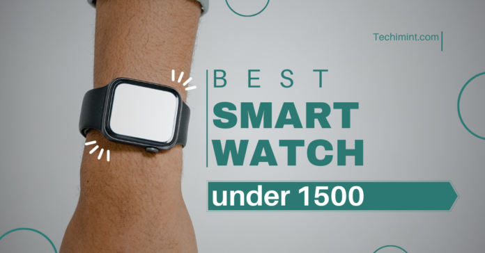 Best SmartWatch under 1500