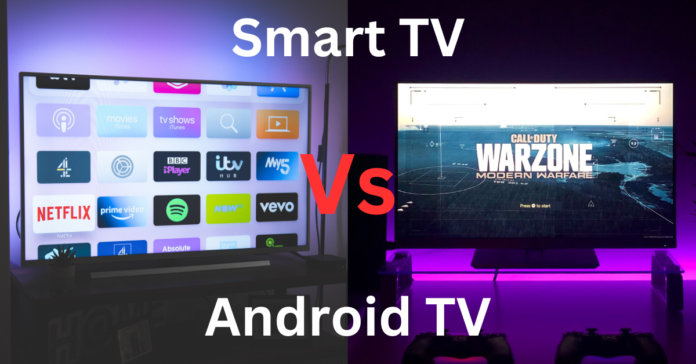 Smart TV vs Android TV