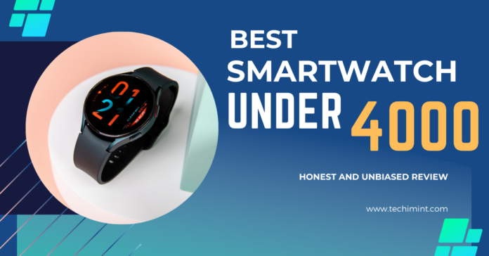 Best SmartWatch under 4000