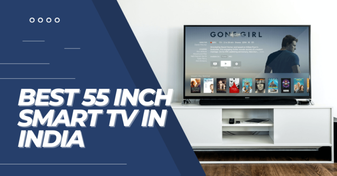 Best 55 Inch Smart TV in India