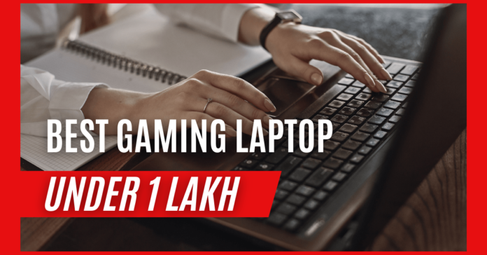 Best Gaming Laptop Under 1 Lakh