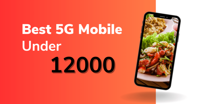 5G Mobile Under 12000