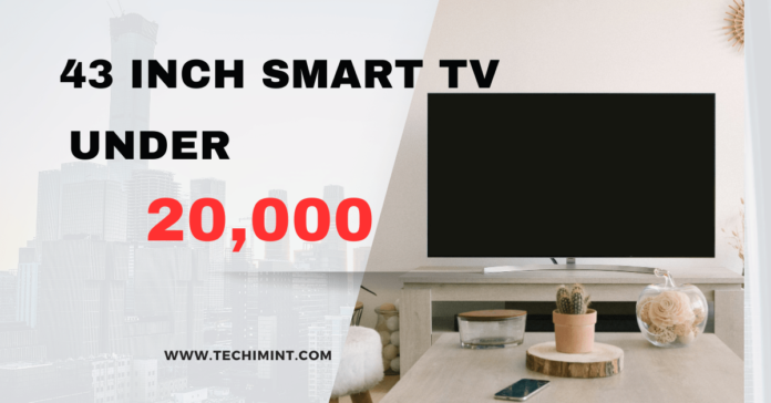 43 inch smart tv under 20000