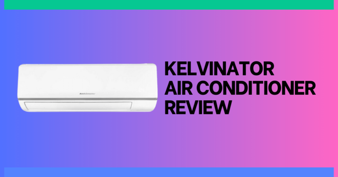 Kelvinator Air Conditioner Review