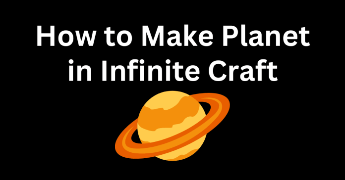 How to Make Planet in Infinite Craft